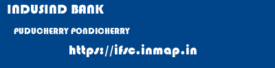 INDUSIND BANK  PUDUCHERRY PONDICHERRY    ifsc code